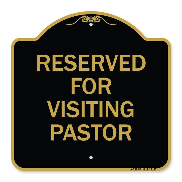 Designer Series Reserved for Visiting Pastor, Black & Gold Aluminum Sign, 18" x 18", BG-1818-23167